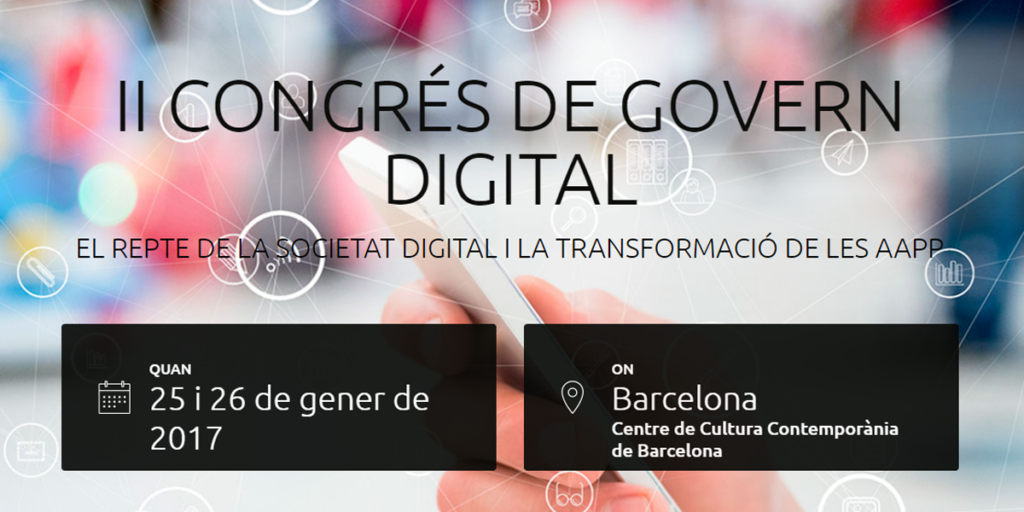 El II Congreso de Gobierno Digital se celebra en Barcelona y tratará sobre transformación digital y Gobierno Abierto.