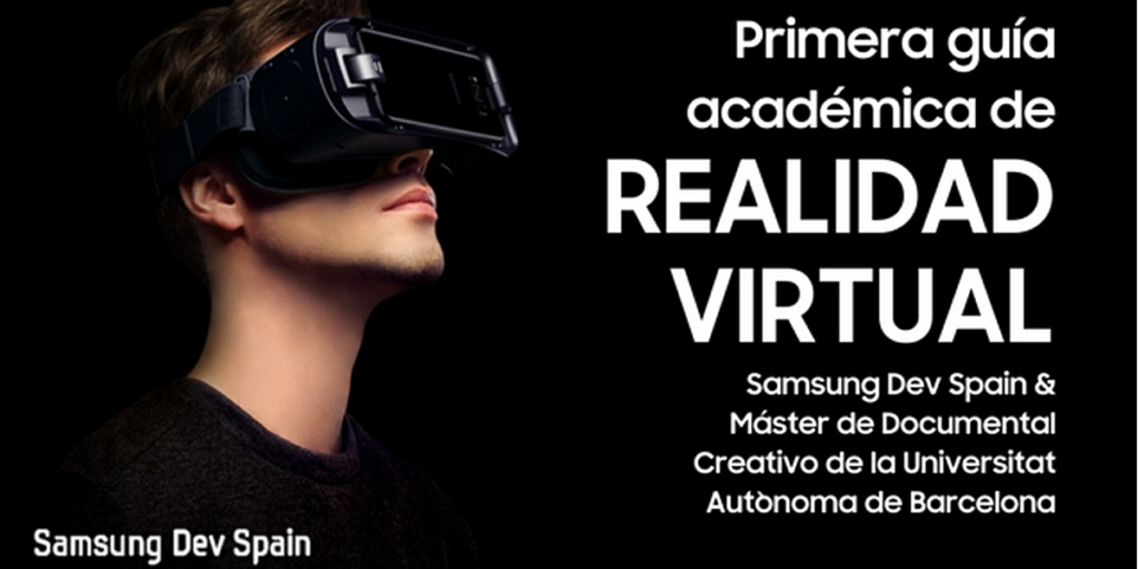La Realidad Virtual es una de las tecnologías que cambiarán numerosos procesos, por eso la Universidad Autónoma de Barcelona y la comunidad de desarrolladores Samsung Dev Spain han publicado esta guía académica.