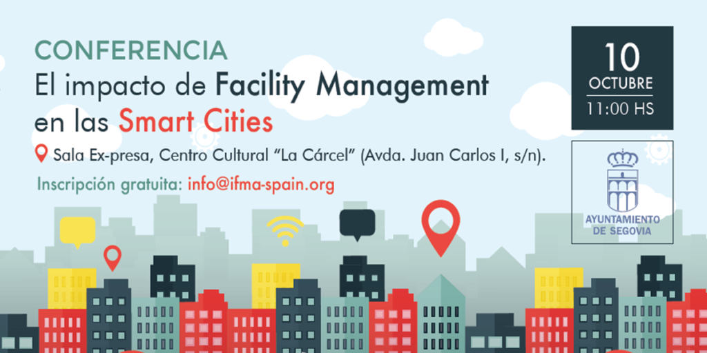 La conferencia 'El impacto de Facility Management en las Smart Cities' tendrá lugar el próximo 10 de octubre en el Centro Cultural La Cárcel.