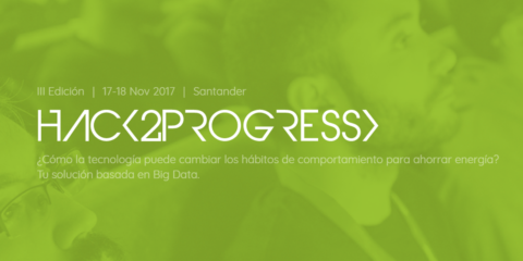 Tecnología para cambiar hábitos y ahorrar energía en el Hack2Progress, los días 17 y 18 de noviembre