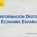 Transformación Digital de la Economía Española