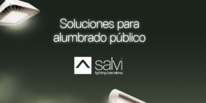 Catálogo de soluciones para alumbrado público de Salvi Lighting Barcelona