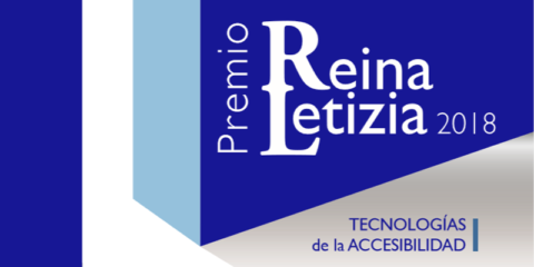 Abierto el plazo de candidaturas al Premio Reina Letizia 2018 de Tecnologías de la Accesibilidad