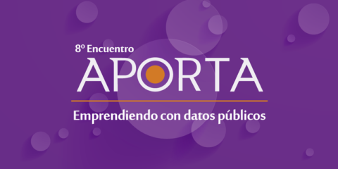 Datos abiertos de la Administración Pública con los que emprender en el 8º Encuentro Aporta