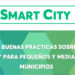 Guía de buenas prácticas sobre smart city para pequeños y medianos municipios