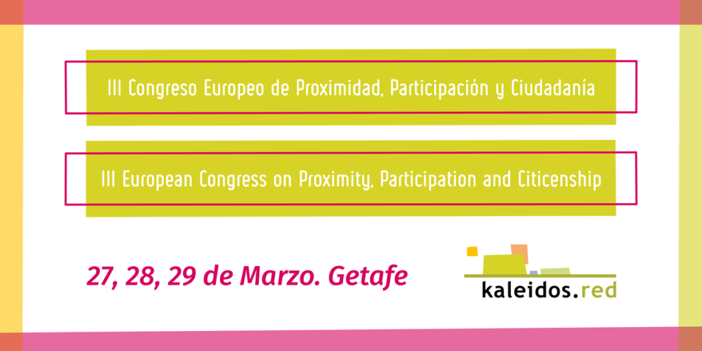 El fortalecimiento sociocomunitario de la gobernanza local centra el III Congreso Europeo de Proximidad, Participación y Ciudadanía en Getafe.