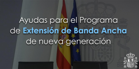 El Gobierno autoriza 150 millones de euros en ayudas para la extensión de la banda ancha en «zonas blancas»