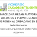 CityOS (Barcelona Urban Platform) extrae valor de los datos y permite generar casos de uso que ponen al ciudadano en el centro