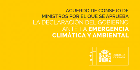 El Gobierno aprueba la Declaración ante la Emergencia Climática y Ambiental en España