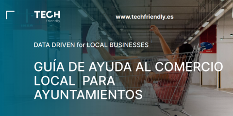 TECH Friendly crea una guía de ayuda al comercio local a través de la digitalización para ayuntamientos