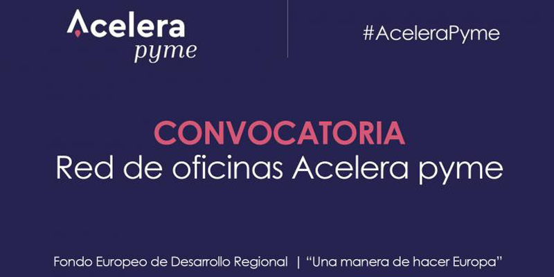 Red.es lanza la convocatoria de ayudas para crear la red de oficinas de Acelera Pyme