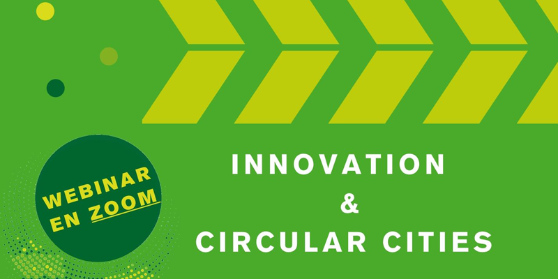 cartel del webinar Innovation & Circular Cities