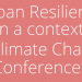 Más de 400 expertos debaten sobre resiliencia urbana para combatir el cambio climático