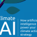 La inteligencia artificial ayudará a las organizaciones en su estrategia de acción climática