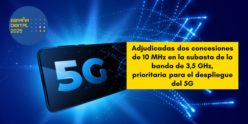 Adjudicadas dos concesiones de 10 MHz en la banda de 3,5 GHz para el despliegue de redes 5G