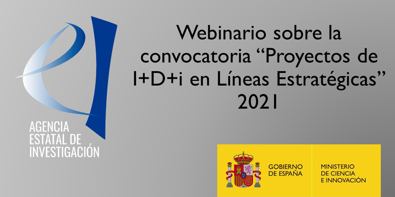 Webinario sobre la convocatoria de Proyectos de I+D+i en Líneas Estratégicas 2021