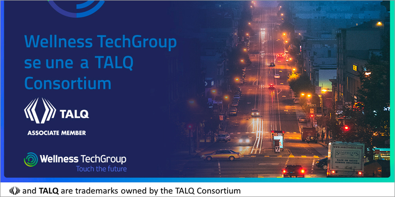 Wellness TechGroup, nuevo miembro asociado de TALQ Consortium