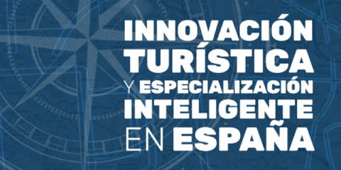Nuevo informe sobre innovación turística y especialización inteligente en España