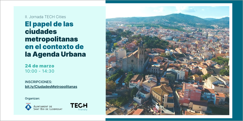 La segunda edición de TECH Cities abordará el papel de las ciudades metropolitanas en la Agenda Urbana