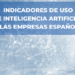 España se sitúa por encima de la media europea en la incorporación de IA por parte de las empresas