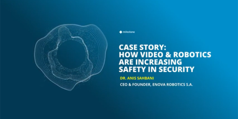 La combinación de robótica y tecnología de vídeo incrementan la seguridad