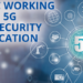 Manifestación de interés de ENISA para crear un grupo de trabajo sobre certificación de ciberseguridad 5G