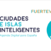 Smart Island Fuerteventura inicia la transformación digital de la isla en el municipio de Pájara