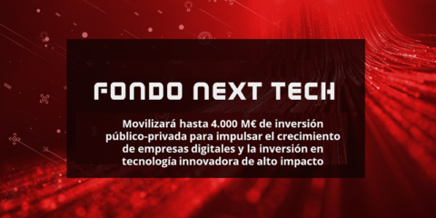 El Fondo Next Tech impulsará las empresas digitales y la tecnología innovadora de alto impacto