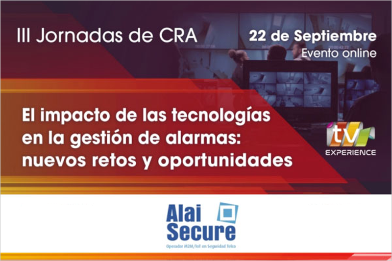 Alai Secure participará en las III Jornadas de CRA sobre el impacto de las tecnologías en la gestión de alarmas
