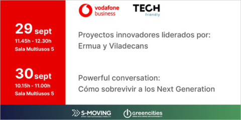 TECH friendly y Vodafone organizan dos sesiones paralelas del encuentro Greencities & S-Moving 2021