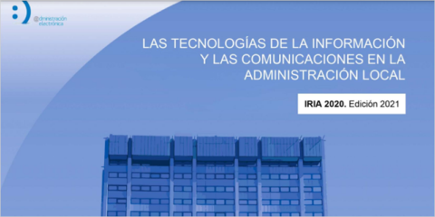 El informe IRIA 2021 presenta una visión global del uso de la administración electrónica y las TIC en las entidades locales
