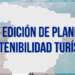 Nueva edición ordinaria del programa de Planes de Sostenibilidad Turística en Destino