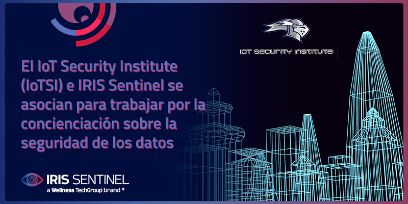 Asociación entre IoT Security Institute e IRIS Sentinel para promover la concienciación sobre ciberseguridad