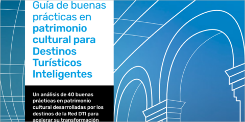 Publicada una guía de buenas prácticas en patrimonio cultural para destinos turísticos inteligentes