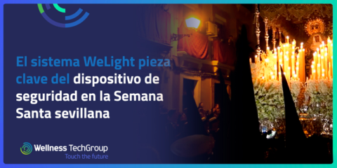 WeLight de Wellness TechGroup es parte del dispositivo de seguridad de la Semana Santa de Sevilla