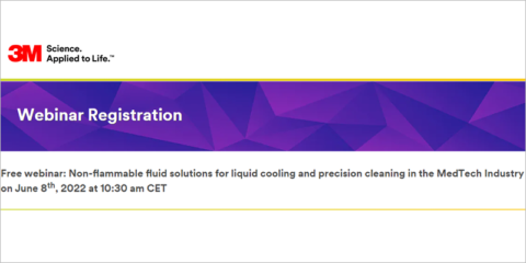 Webinar sobre los fluidos 3M Novec para refrigeración y limpieza de precisión en la industria MedTech