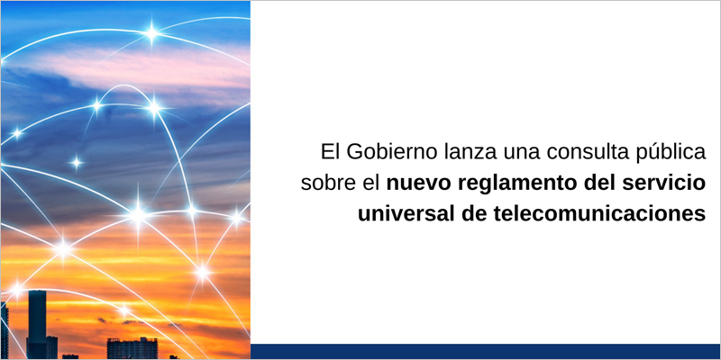 Consulta pública sobre la nueva normativa del servicio universal de telecomunicaciones