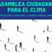 La Asamblea Ciudadana para el Clima remite sus recomendaciones al Gobierno