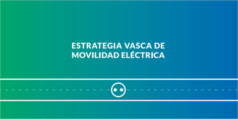 La nueva Estrategia Vasca de Movilidad Eléctrica establece objetivos con horizonte 2030