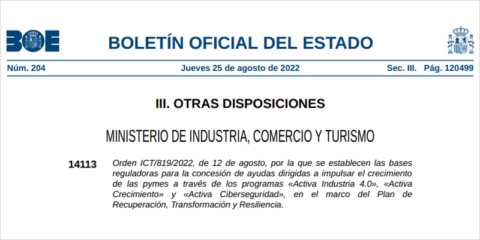 Publicadas las bases reguladoras de Activa Industria 4.0, Activa Crecimiento y Activa Ciberseguridad