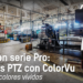 Las nuevas cámaras PTZ de la serie Pro de Hikvision incorporan la tecnología ColorVu