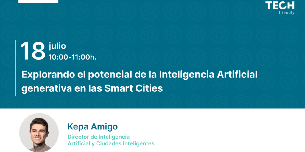 Nuevo webinar de TECH friendly sobre el potencial de la inteligencia artificial generativa en las smart cities