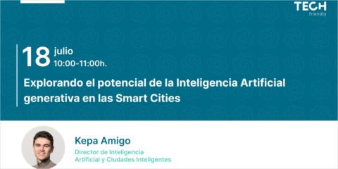 Nuevo webinar de TECH friendly sobre el potencial de la IA generativa en las smart cities