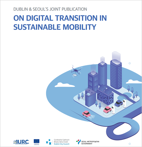 trabajo conjunto de Seúl y Dublín sobre transición digital y Dublín y Seúl colaboran en el diseño e implantación de iniciativas de movilidad urbana digital en la sostenible sostenible