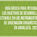 Guía básica para integrar los objetivos de desarrollo sostenible en los instrumentos de ordenación urbanística en Andalucía