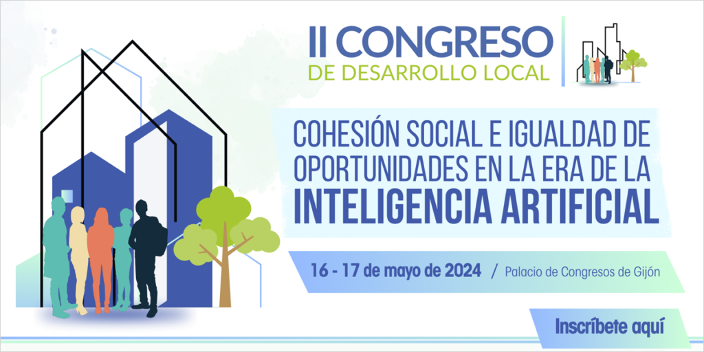 El II Congreso de Desarrollo Local se celebrará en Gijón para abordar los desafíos y oportunidades de la IA