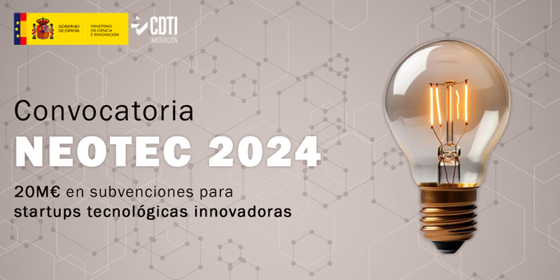 La convocatoria de ayudas 2024 de Neotec destinará 20 millones a empresas de base tecnológica 