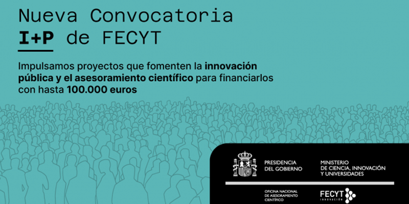 Nueva Convocatoria I+P para financiar proyectos que fomenten la innovación pública