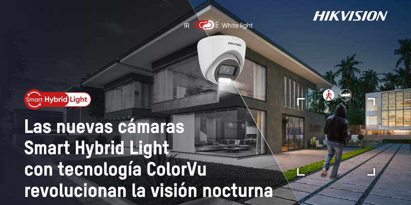 Las nuevas cámaras Smart Hybrid Light de Hikvision ofrecen imágenes claras en condiciones de poca luz