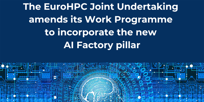 EuroHPC modifica su programa de trabajo para incluir el nuevo pilar de fábricas de inteligencia artificial